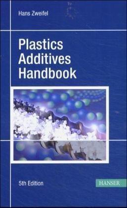 Plastics Additives Handbook: Stabilizers, Processing AIDS, Plasticizers, Fillers, Reinforcements, Colorants for Thermoplastics