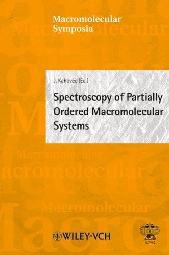 Spectroscopy of Partially Ordered Macromolecular Systems (Macromolecular Symposia)
