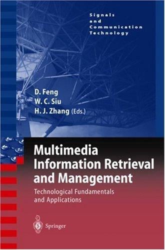 Multimedia Information Retrieval and Management: Technological Fundamentals and Applications (Signals and Communication Technology)