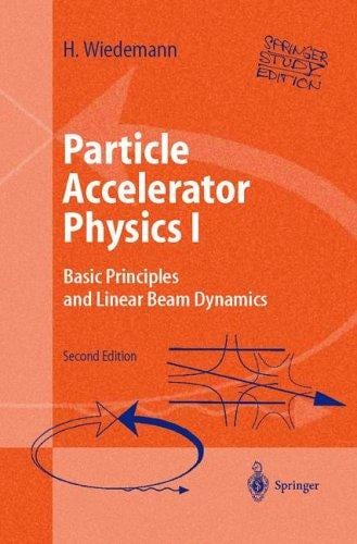 Particle Accelerator Physics: Volume I and II (study edition) (Advanced Texts in Physics)
