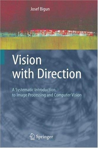 Vision with Direction: A Systematic Introduction to Image Processing and Computer Vision