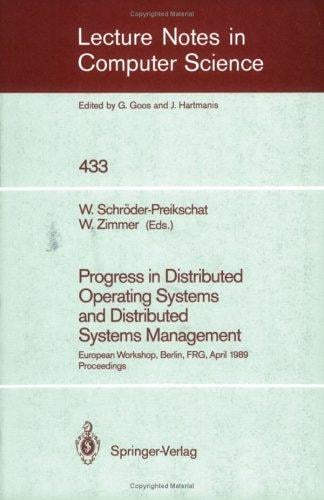 Progress in distributed operating systems and distributed systems management: European workshop, Berlin, FRG, April 18/19, 1989 : proceedings
