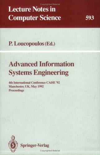 Advanced Information Systems Engineering: 4th International Conference CAiSE '92, Manchester, UK, May 12-15, 1992. Proceedings (Lecture Notes in Computer Science)