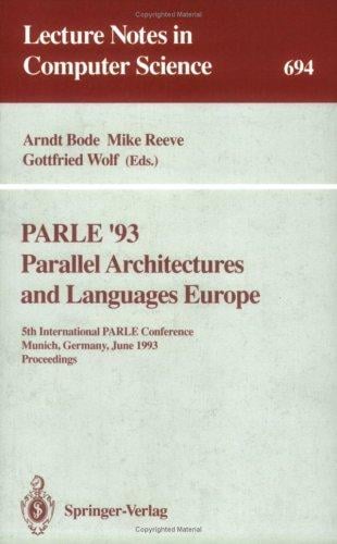 Parle '93, parallel architectures and languages Europe: 5th International PARLE Conference, Munich, Germany, June 14-17, 1993 : proceedings