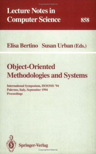 Object-oriented methodologies and systems: international symposium, ISOOMS '94, Palermo, Italy, September 21-22, 1994 : proceedings