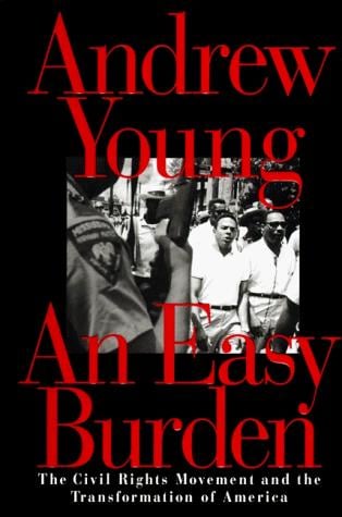easy burden: the civil rights movement and the transformation of America