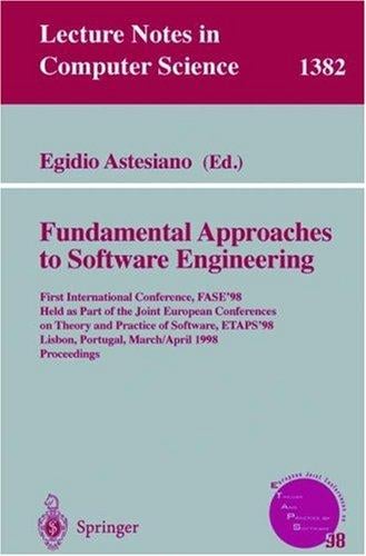 Fundamental Approaches to Software Engineering: First International Conference, FASE'98, Held as Part of the Joint European Conferences on Theory and Practice ... (Lecture Notes in Computer Science)
