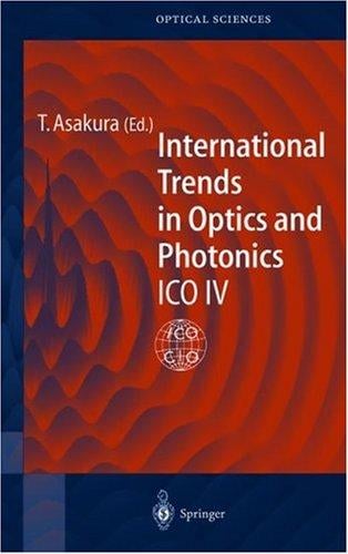 International Trends in Optics and Photonics: Ico IV (Springer Series in Optical Sciences)