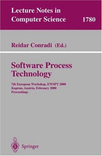 Software Process Technology: 7th European Workshop, EWSPT 2000, Kaprun, Austria, February 21-25, 2000. Proceedings (Lecture Notes in Computer Science)