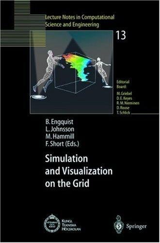 Simulation and Visualization on the Grid: Paralleldatorcentrum Kungl Tekniska Högskolan Seventh Annual Conference, Stockholm, Sweden, December 1999 Proceedings ... in Computational Science and Engineering)