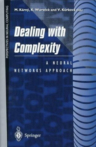 Dealing With Complexity: A Neural Networks Approach (Perspectives in Neural Computing)