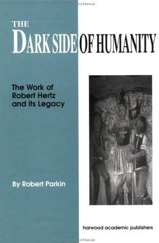 The Dark side of humanity: the work of Robert Hertz and its legacy