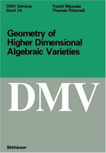 Geometry of higher dimensional algebraic varieties