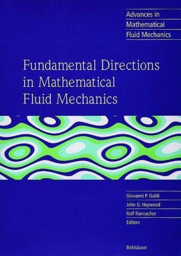 Fundamental Directions in Mathematical Fluid Mechanics (Advances in Mathematical Fluid Mechanics)