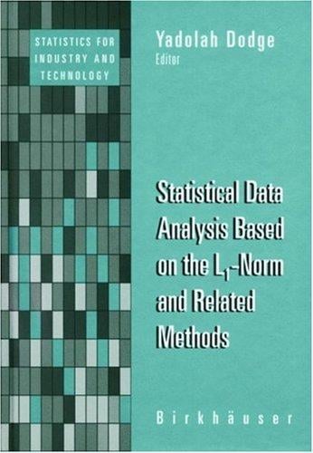 Statistical Data Analysis Based on the L1-Norm and Related Methods (Statistics for Industry and Technology)