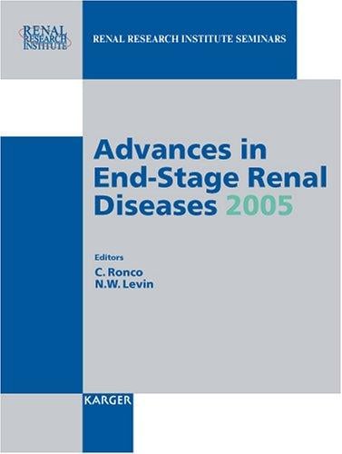 Advances In End-stage Renal Diseases 2005: International Conference On Dialysis Vii, New Orleans, La., January 2005 (Reprint of: Blood Purification 2005)