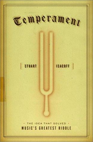 Temperament: The Idea That Solved Music's Greatest Riddle