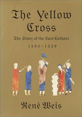 The Yellow Cross: The Story of the Last Cathars