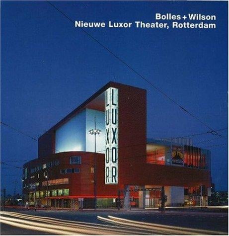 Bolles + Wilson: Nieuwe Luxor Theater, Rotterdam