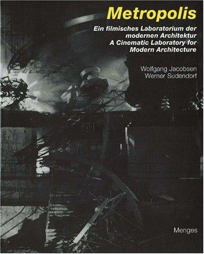 Metropolis: A Cinematic Laboratory for Modern Architecture