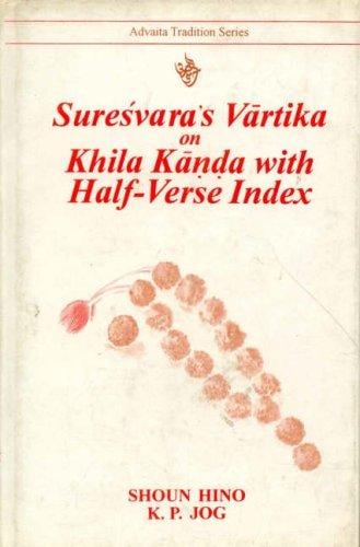 Sureśvara's vārtika on Khila kāṇḍa with half-verse index