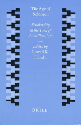The Age of Solomon: Scholarship at the Turn of the Millennium (Studies in the History and Culture of the Ancient Near East, V. 11)