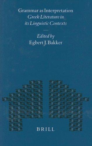 Grammar as interpretation: Greek literature in its linguistic contexts