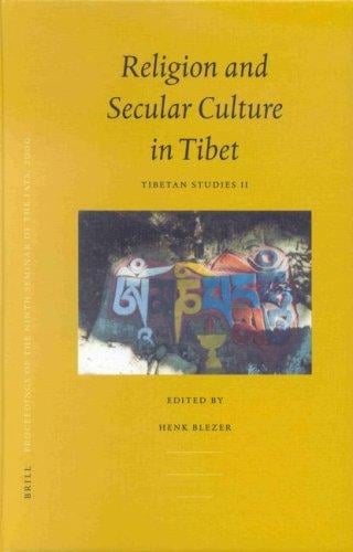 Religion and Secular Culture in Tibet: Tibetan Studies II : Paits 2000 : Tibetan Studies: Proceedings of the Ninth Seminar of the International Association ... 2000 (Brill's Tibetan Studies Library, 2/2)