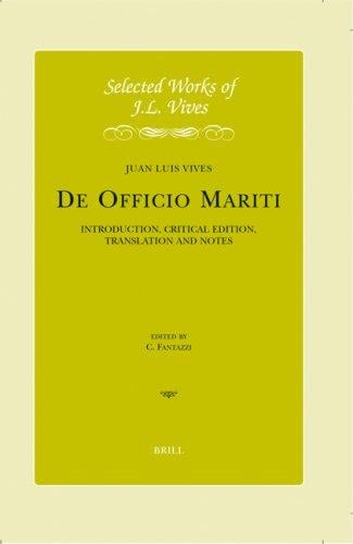 J. L. Vives: De Officio Mariti: Introduction, Critical Edition, Translation and Notes (Selected Works of Juan Luis Vives)