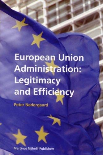 European Union Administration:: Legitimacy and Efficiency (Nijhoff Law Specials)