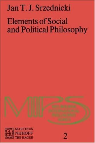 Elements of Social and Political Philosophy (Melbourne International Philosophy Series)