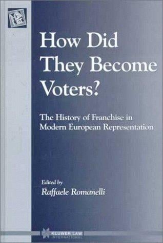How Did They Become Voters?:The History of Franchise in Modern European Representation