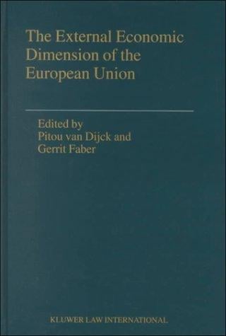 The External Economic Dimension of the European Union (Legal Aspects of International Organization, Volume 35)