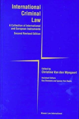 International Criminal Law: A Collection of International and European Instruments (Revised)