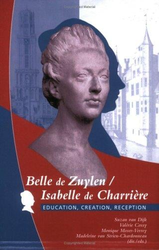 Belle de Zuylen / Isabelle de Charrière: Education, Creation, Reception (Faux Titre 276) (Faux Titre)