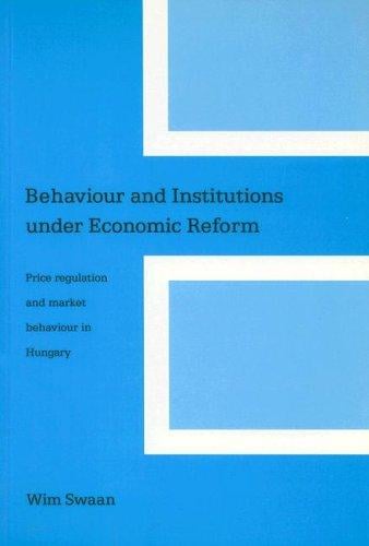BEHAVIOR AND INSTITUTIONS UNDER ECOMONIC REFORM (Tinbergen Institute Research)