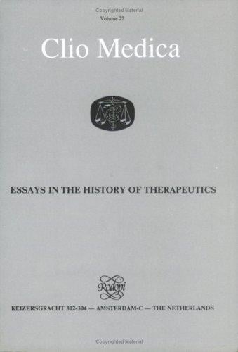 Essays In The History Of Therapeutics.(Clio Medica/The Wellcome Institute Series in the History of Medicine 22) (Clio Medica, Vol 22)