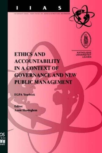 Ethics and Accountability in a Context of Governance and New Public Management: EGPA Yearbook (International Institute of Administrative Sciences Monographs, ... of Administrative Sciences Monographs)