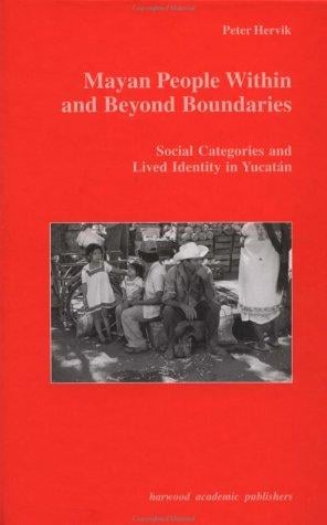 Mayan people within and beyond boundaries: social categories and lived identity in Yucatán