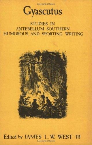 Gyascutus: Studies in Antebellum Southern Humorous and Sporting Writing (Costerus: New Series, Vols. 5-6) (Costerus ; New Series ; V. 5-6)