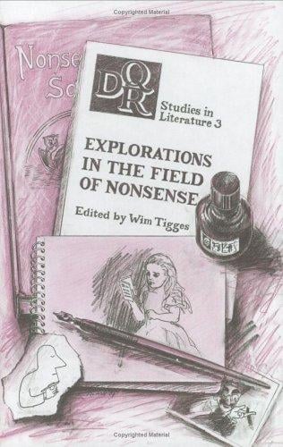 Explorations in the Field of Nonsense (DQR Studies in Literature 3) (Costerus New Series)
