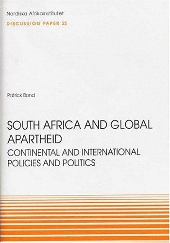 South Africa and Global Apartheid: Continental and International Policies and Politics, Discussion Paper 25 (NAI Discussion Papers)