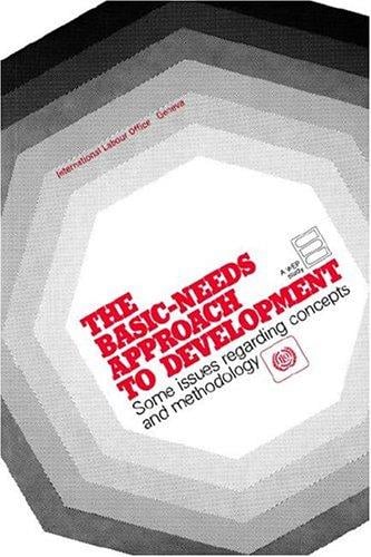Basic Needs Approach to Development: Some Issues Regarding Concepts and Methodology