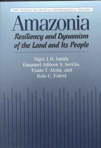 Amazonia: resiliency and dynamism of the land and its people