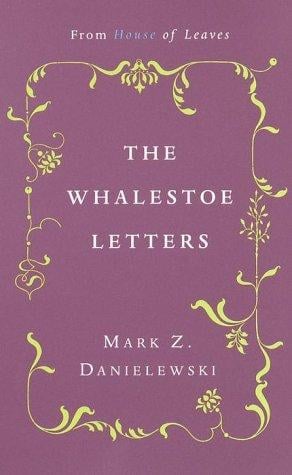 Mark Z. Danielewski's The whalestoe letters