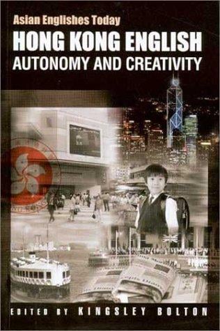 Hong Kong English: Autonomy and Creativity (Asian Englishes Today)