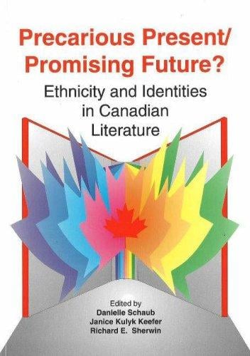 Precarious present/promising future?: ethnicity and identities in Canadian literature