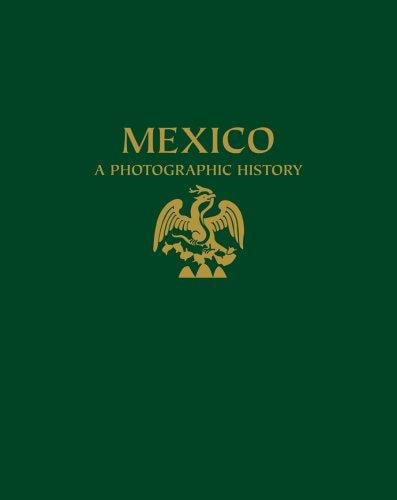 Mexico: A Photographic History