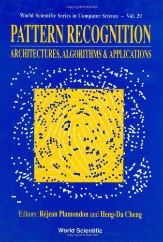 Pattern Recognition: Architectures, Algorithms and Applications (Series in Computer Science)