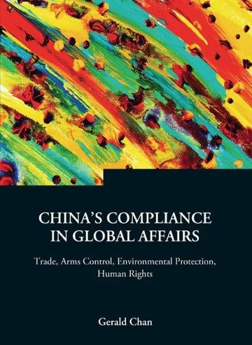 China's compliance in global affairs: trade, arms control, environmental protection, human rights